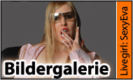 Kostenlose Bildergallerie von unserem scharfen Livestrip Girl Sexy Eva vor der Sexcam